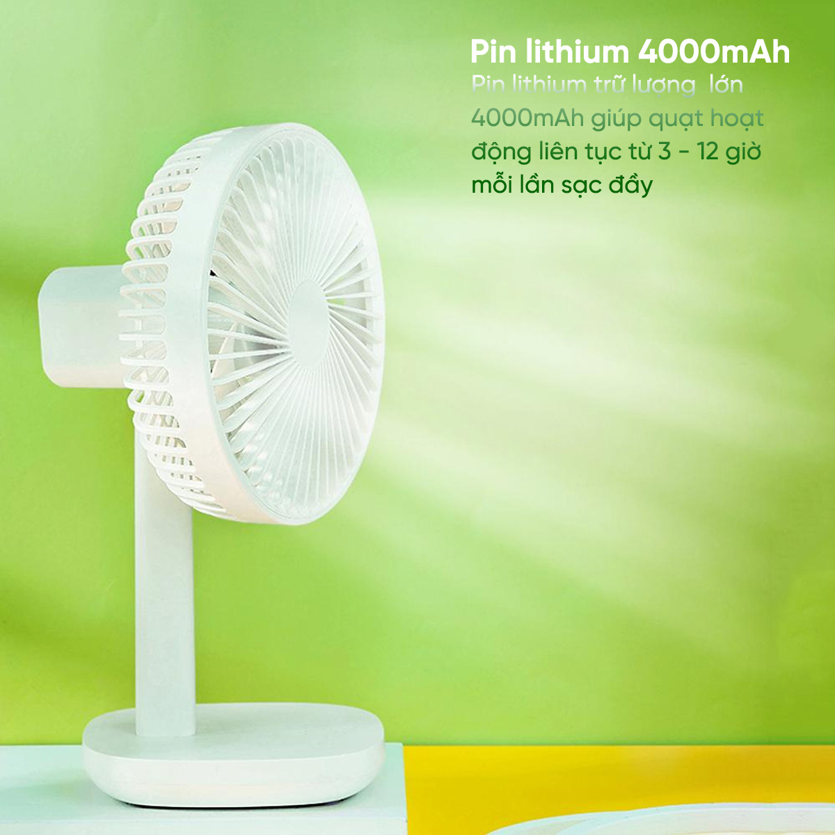 pin lithium-ion 4000mAh cho phép quạt hoạt động liên tục 3~12 giờ tùy theo tốc độ gió và chức năng xoay